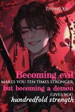 Becoming evil makes you ten times stronger, but becoming a demon gives you hundredfold strength