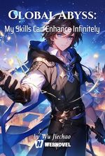 Global Abyss: My Skills Can Enhance Infinitely